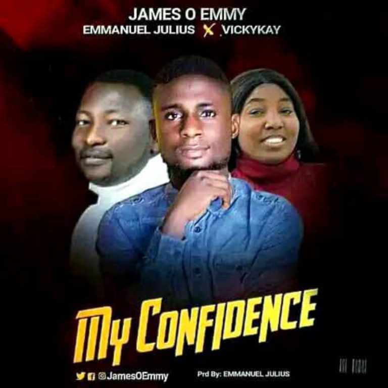 My Confidence by James O. Emmy ft. Vickykay & Emmanuel Julius