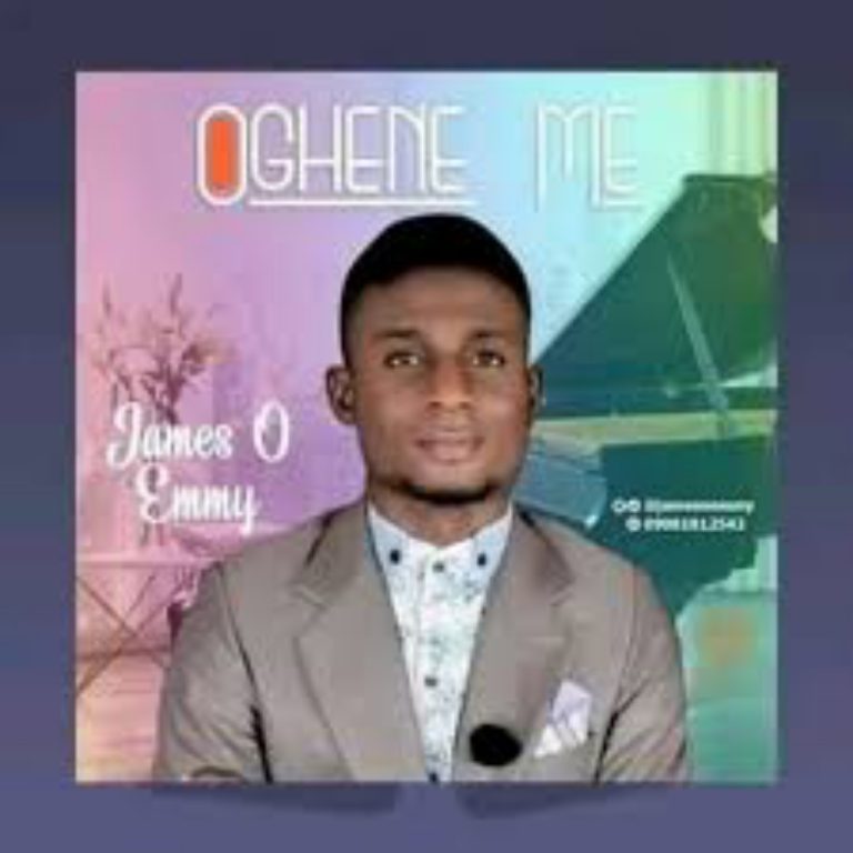 Download: Mp3 “Oghene Me (My God)” by James O. Emmy