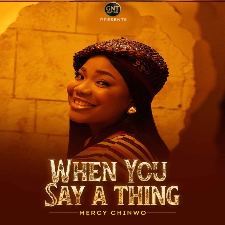 Mercy Chinwo- When You Say A Thing (Download mp3)